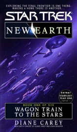 Star Trek: New Earth, Book 1: Wagon Train to the Stars - Diane Carey