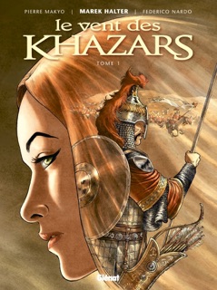 Le Vent des Khazars - Tome 01 by Makyo, Federico Nardo & Marek Halter