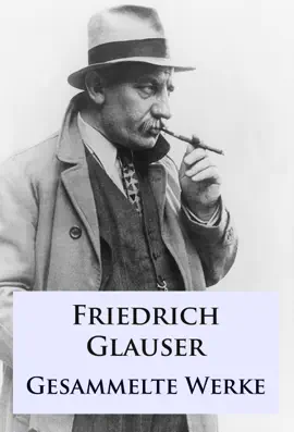Read: Friedrich Glauser - Gesammelte Book Werke