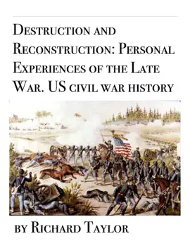 Read: Destruction and Reconstruction: Personal Experiences of the Late Book War. US civil war history