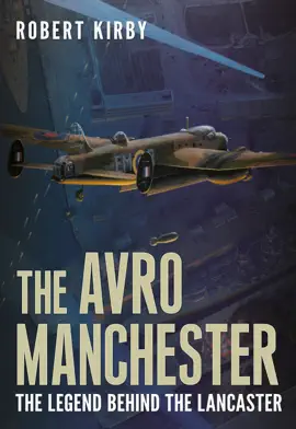 Read: Book The Avro Manchester: The Legend Behind the Lancaster
