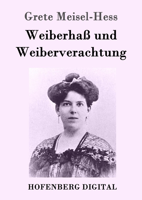 Weiberhaß und Weiberverachtung