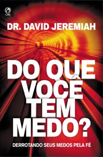Do que Você tem Medo? by David Jeremiah