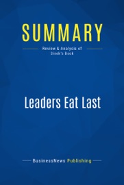 Summary: Leaders Eat Last - BusinessNews Publishing