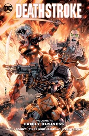 Deathstroke Vol. 4: Family Business - James Bonny, Phil Hester & Tyler Kirkham