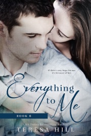Everything To Me (Book 6)