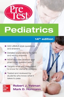 Pediatrics PreTest Self-Assessment And Review, 14th Edition by Robert J. Yetman & Mark D. Hormann