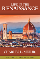 Charles L. Mee, Jr. - Life in the Renaissance artwork