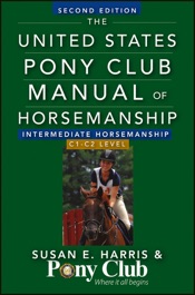 The United States Pony Club Manual Of Horsemanship Intermediate Horsemanship (C Level)
