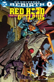Red Hood and the Outlaws (2016-2020) #5 - Scott Lobdell & Dexter Soy