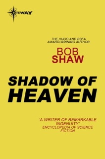 The Shadow of Heaven by Bob Shaw