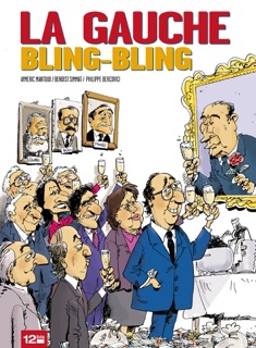 La Gauche bling-bling by Philippe Bercovici, Benoist Simmat & Aymeric Mantoux
