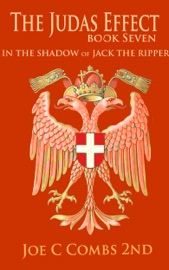 The Judas Effect: Book #7 In the Shadow of Jack the Ripper - Joe C Combs 2nd
