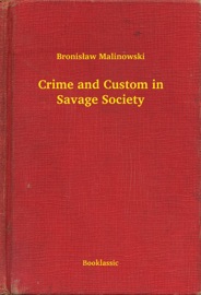 Crime and Custom in Savage Society - Bronislaw Malinowski