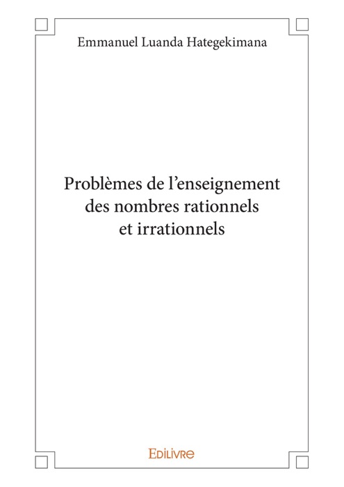 Problèmes de l'enseignement des nombres rationnels et irrationnels