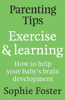 Sophie Hartigan - Parenting Tips: Exercise and Learning artwork