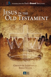 Jesus in the Old Testament - Walk Thru the Bible