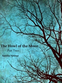 The Howl of the Moon, Part Two