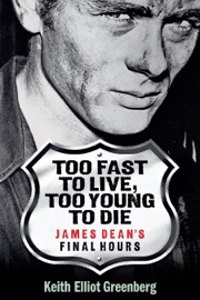 Book's Cover of Too Fast to Live, Too Young to Die - James Dean's Final Hours