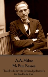 Mr Pim Passes By - A.A. Milne