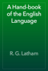 A Hand-book of the English Language - R. G. Latham