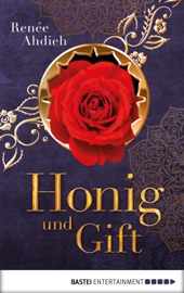 Honig und Gift - Renée Ahdieh