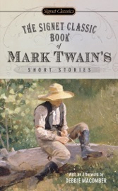 The Signet Classic Book of Mark Twain's Short Stories - Mark Twain, Justin Kaplan & Debbie Macomber