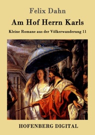 Am Hof Herrn Karls - Felix Dahn