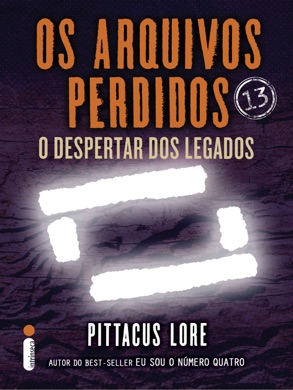 Capa do livro Os Arquivos Perdidos: Os Legados do Número Dez de Pittacus Lore