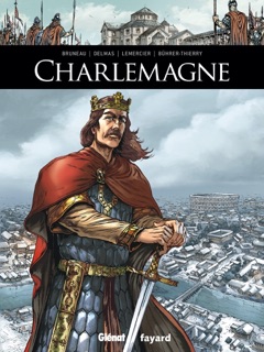 Charlemagne by Gwendal Lemercier, Clotilde Bruneau, Vincent Delmas & Geneviève Bührer-Thierry
