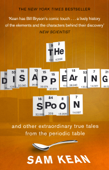 The Disappearing Spoon...and other true tales from the Periodic Table - Sam Kean