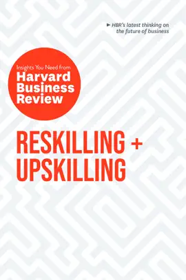 Read: Reskilling and Upskilling: The Insights You Need from Book Harvard Business Review