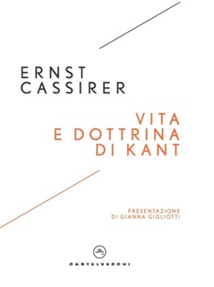 Vita e dottrina di Kant by Ernst Cassirer