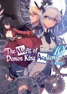 The Misfit of Demon King Academy: Volume 10 Act 2 (Light Novel) by shu