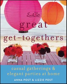 Emily Post's Great Get-Togethers - Anna Post & Lizzie Post