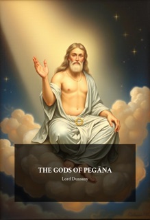 The Gods of Pegāna by Lord Dunsany
