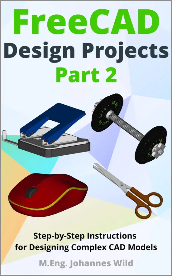 FreeCAD  Design Projects - Part 2