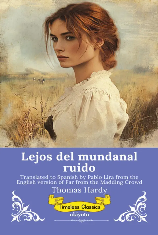 Lejos del mundanal ruido Spanish Version of Far from the Madding Crowd