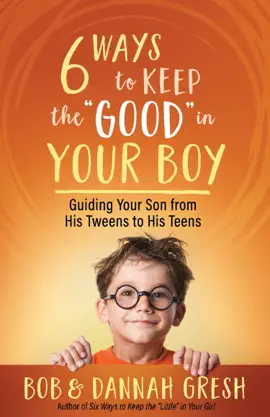 Read: Six Ways to Keep Book the "Good" in Your Boy