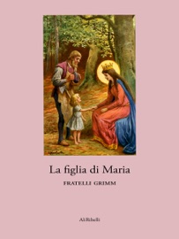 La figlia di Maria - Fratelli Grimm