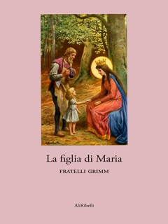 La figlia di Maria by Fratelli Grimm