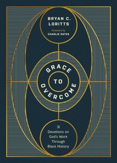 Grace to Overcome by Bryan Loritts