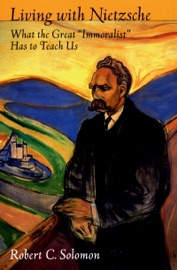 Living with Nietzsche - Robert C. Solomon