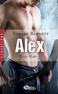Cold Fury, T1 : Alex by Sawyer Bennett & Suzy Borello