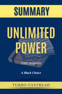 Unlimited Power a Black Choice by Tony Robbins Summary by Turbo-Fastread