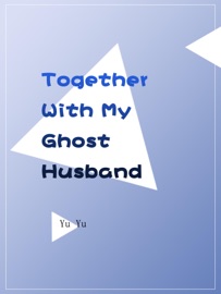 Together With My Ghost Husband - Yu Yu