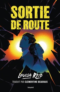 Sortie de route by Louisa Reid, Clémentine Beauvais & Nicolas Galkowski