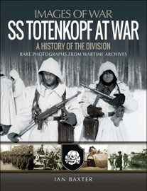 SS Totenkopf at War Ian Baxter