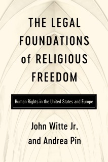 The Legal Foundations of Religious Freedom by John Witte, Jr. & Andrea Pin
