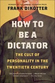 How to Be a Dictator - Frank Dikötter